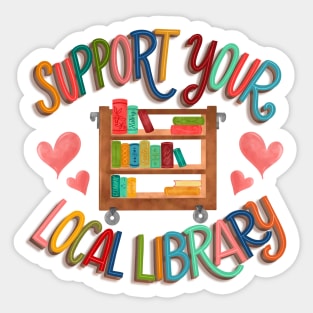 Support your local library Sticker